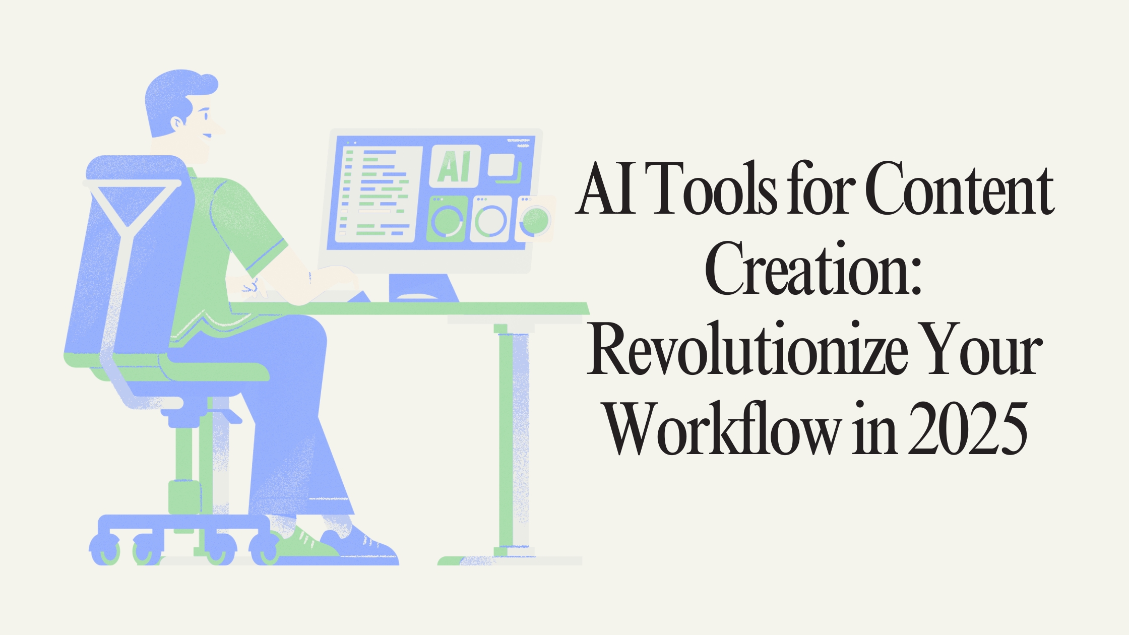 AI Tools for Content Creation: Revolutionize Your Workflow in 2025